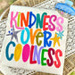 Kindness Over Coolness Tee