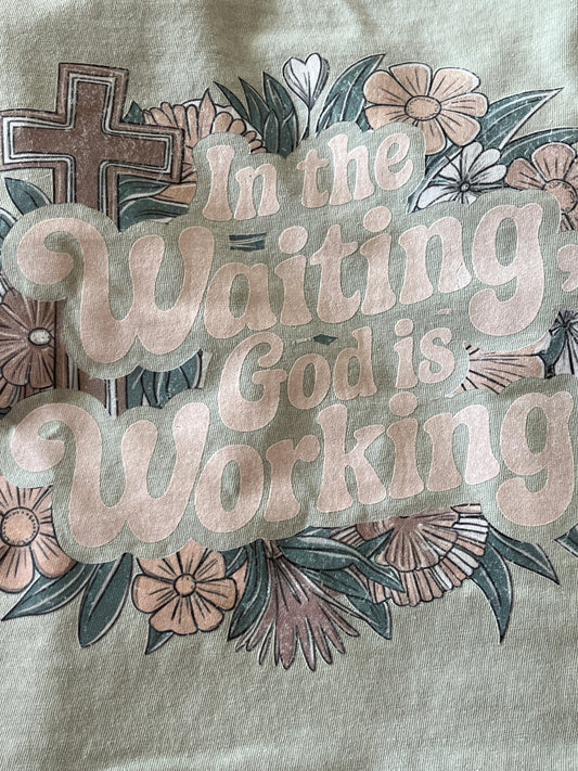 In the Waiting God is Working