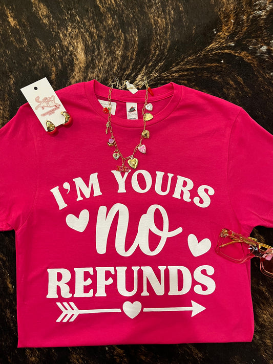 I’m yours no refunds